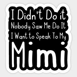 I Want To Speak To My Mimi Sticker